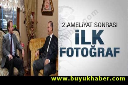 İkinci ameliyat sonrası Erdoğan'ın ilk fotoğrafı 
