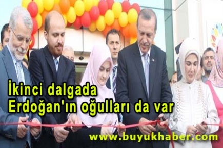 İkinci dalgada Erdoğan'ın oğulları da var