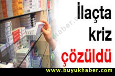 İlaç krizi çözüldü