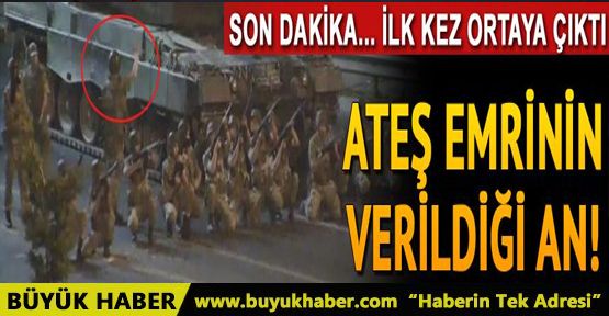 İlk kez ortaya çıktı: Ateş emrinin verildiği an