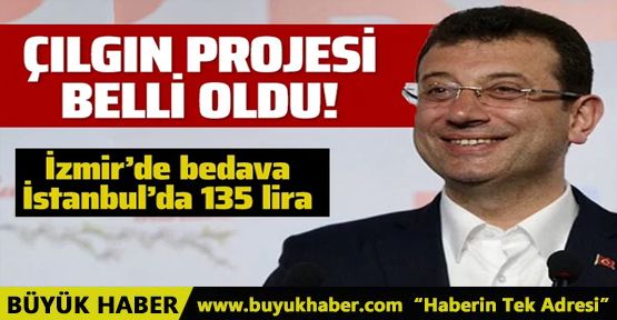 İmamoğlu'nun çılgın projesi!