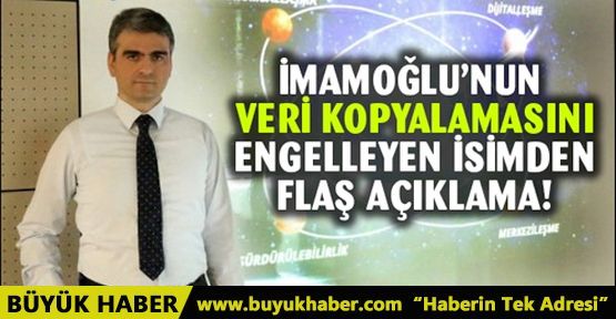 İmamoğlu'nun veri kopyalamasını engelleyen isim konuştu!