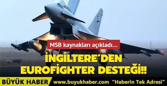 İngiltere'den Türkiye'ye Eurofighter desteği