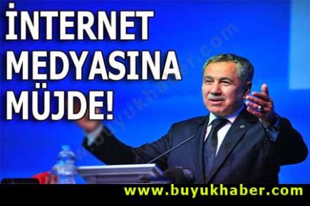 İnternet medyasına müjde!