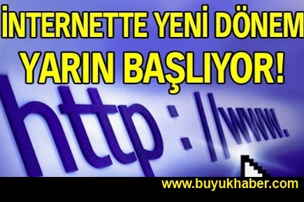 İnternette yeni dönem yarın başlıyor