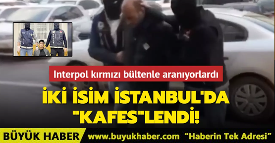 Interpol kırmızı bültenle aranıyorlardı!