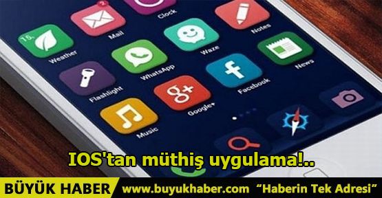 IOS'tan müthiş uygulama!..