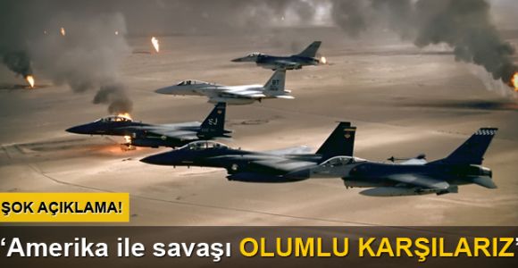 İran: ABD ile savaşı olumlu karşılarız