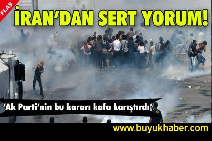 İran'dan sert Gezi yorumu!