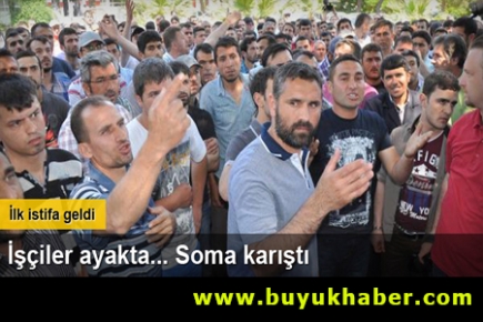 İşçiler ayakta... Soma karıştı