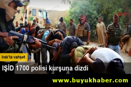 IŞİD, 1700 polisi kurşuna dizdi