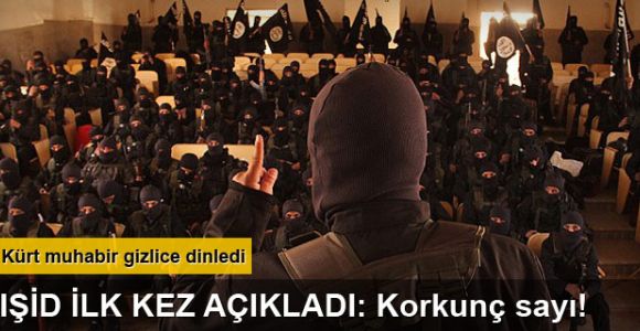 IŞİD ilk kez açıkladı: Korkunç sayı!