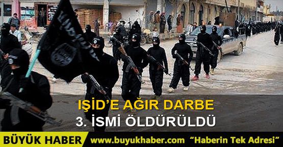 IŞİD'in 3. ismi öldürüldü