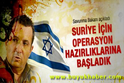 İsrail Suriye için hazırlıklara başladı