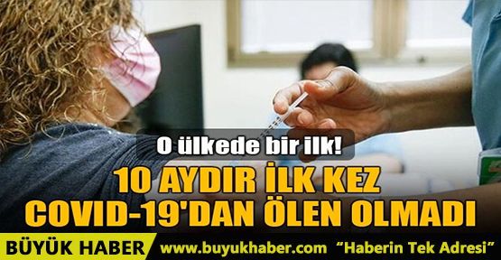 İSRAİL'DE 10 AYDAN SONRA İLK KEZ CORONAVİRÜS'TEN ÖLEN OLMADI!