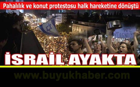 İsrail'de pahalılık protestosu halk hareketine dönüştü