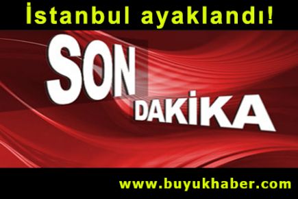İstanbul ayaklandı!