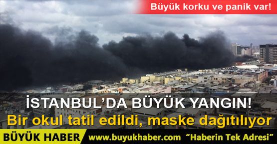 İstanbul Bayrampaşa'da büyük yangın