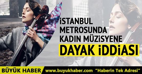 İstanbul Metrosu'nda kadın müzisyene dayak iddiası