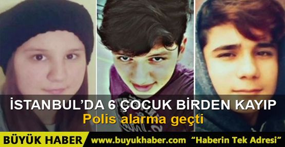İstanbul Sancaktepe'de 6 çocuk kayıp