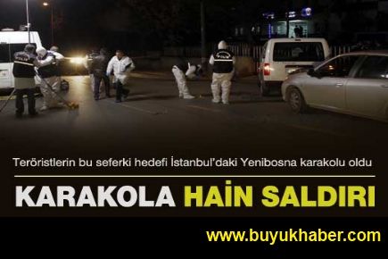 İstanbul Yenibosna'da karakola kalaşnikoflu saldırı