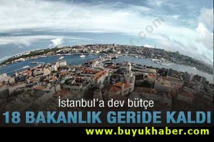 İstanbul'a dev bütçe