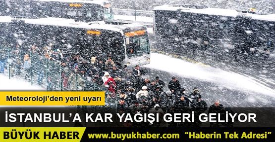 İstanbul'a kar geri geliyor