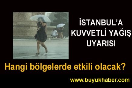 İstanbul'a kuvvetli yağış uyarısı