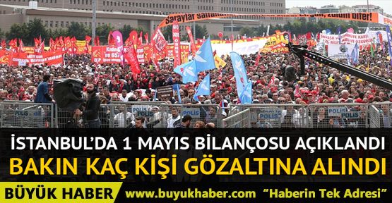 İstanbul'da 1 Mayıs kutlamaları: 165 kişi gözaltına alındı