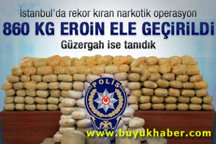 İstanbul'da 860 kg'lik eroin operasyonu