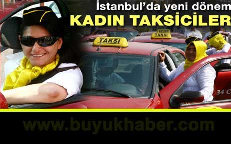 İstanbul'da artık kadın taksici dönemi başladı
