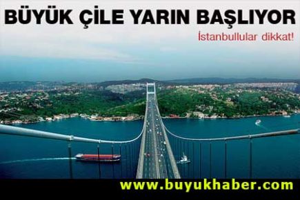 İstanbul'da büyük çile yarın başlıyor