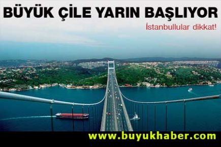 İstanbul'da büyük çile yarın başlıyor