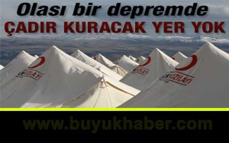 İstanbul'da çadır kuracak yer kalmadı