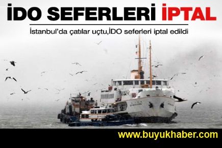 İstanbul'da çatılar uçtu, deniz seferleri iptal!