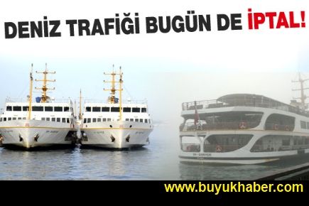 İstanbul'da deniz seferleri iptal edildi