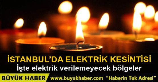 İstanbul’da elektrik kesintisi