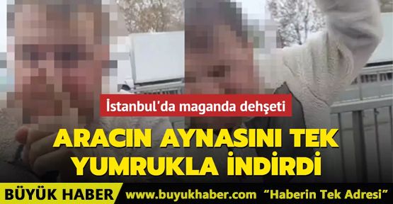 İstanbul'da maganda dehşeti