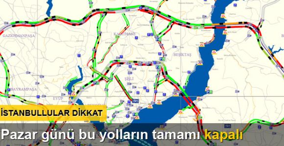 İstanbul'da pazar günü bu yollar kapalı