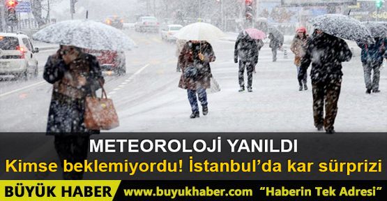 İstanbul'da sürpriz kar yağışı
