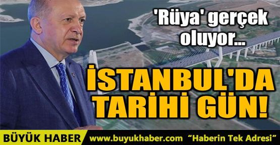 İSTANBUL'DA TARİHİ GÜN