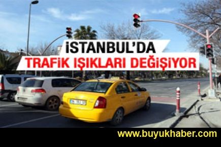 İstanbul'da trafik ışıkları değişiyor