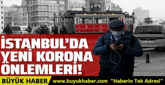 İstanbul'da yeni koronavirüs tedbirleri