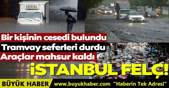 İstanbul'da yolları su bastı; tramvay seferi durdu