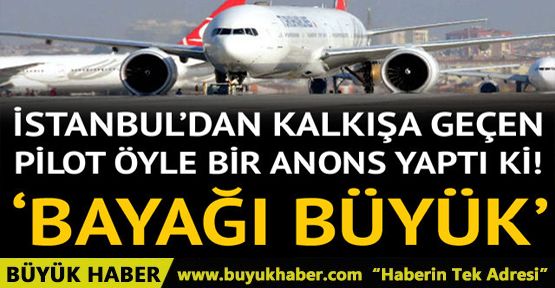 İstanbul'dan havalanacak yolcu uçağının pilotundan şoke eden anons: Yayılmış durumdalar...
