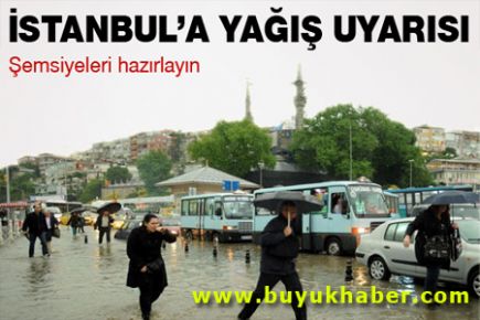İstanbullular dikkat! Yağmur geliyor