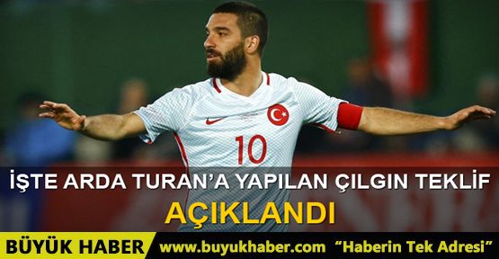 İşte Arda Turan'a yapılan teklifin detayları