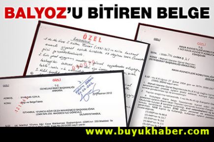 İşte Balyoz'un ıslak imzalı delilleri