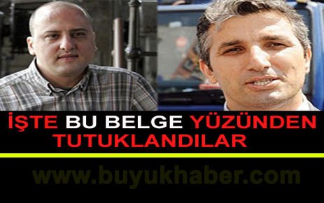 İşte bu belge yüzünden tutuklandılar