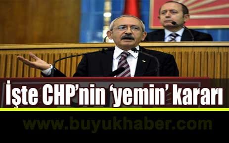 İşte CHP'nin 'yemin' kararı